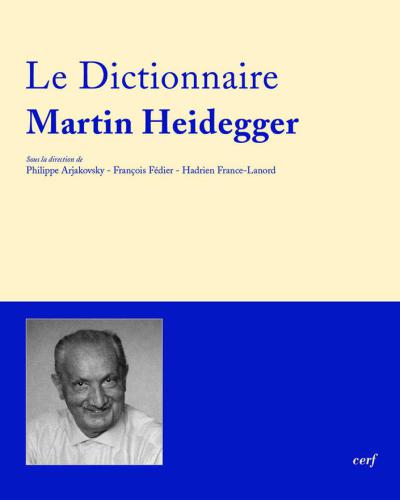 Le Dictionnaire Martin Heidegger