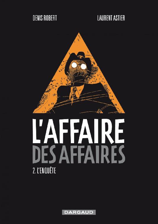 L'affaire des affaires - Tome 2 - L'enquête