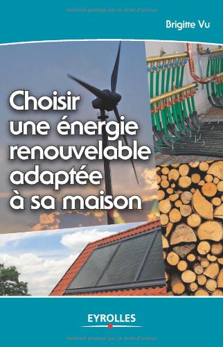 Choisir une énergie renouvelable adaptée à sa maison