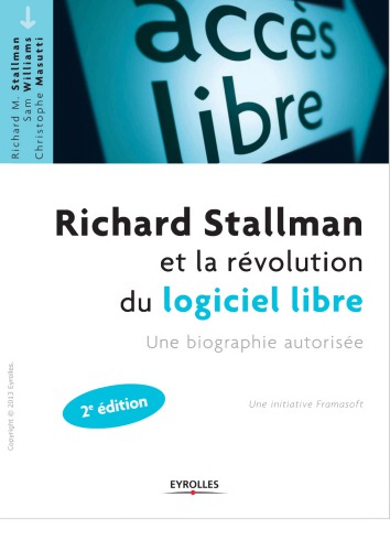 Richard Stallman et la révolution du logiciel libre : Une biographie autorisée