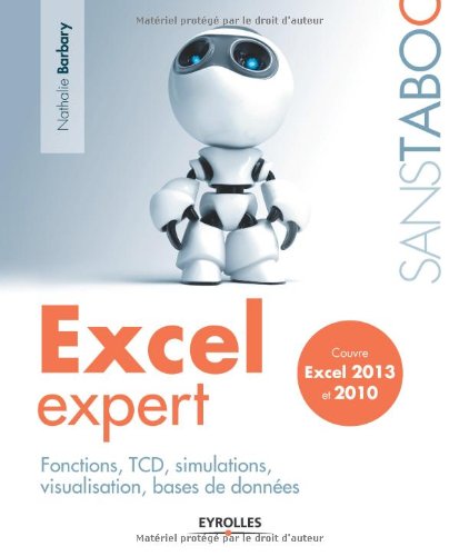 Excel expert : fonctions, TCD, simulations, bases de données