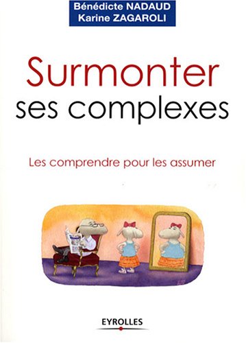 Surmonter ses complexes : les comprendre pour les assumer