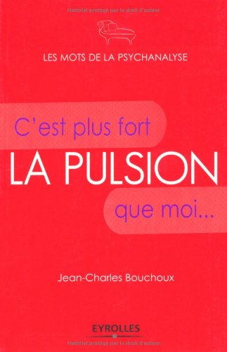 La pulsion : c'est plus fort que moi...