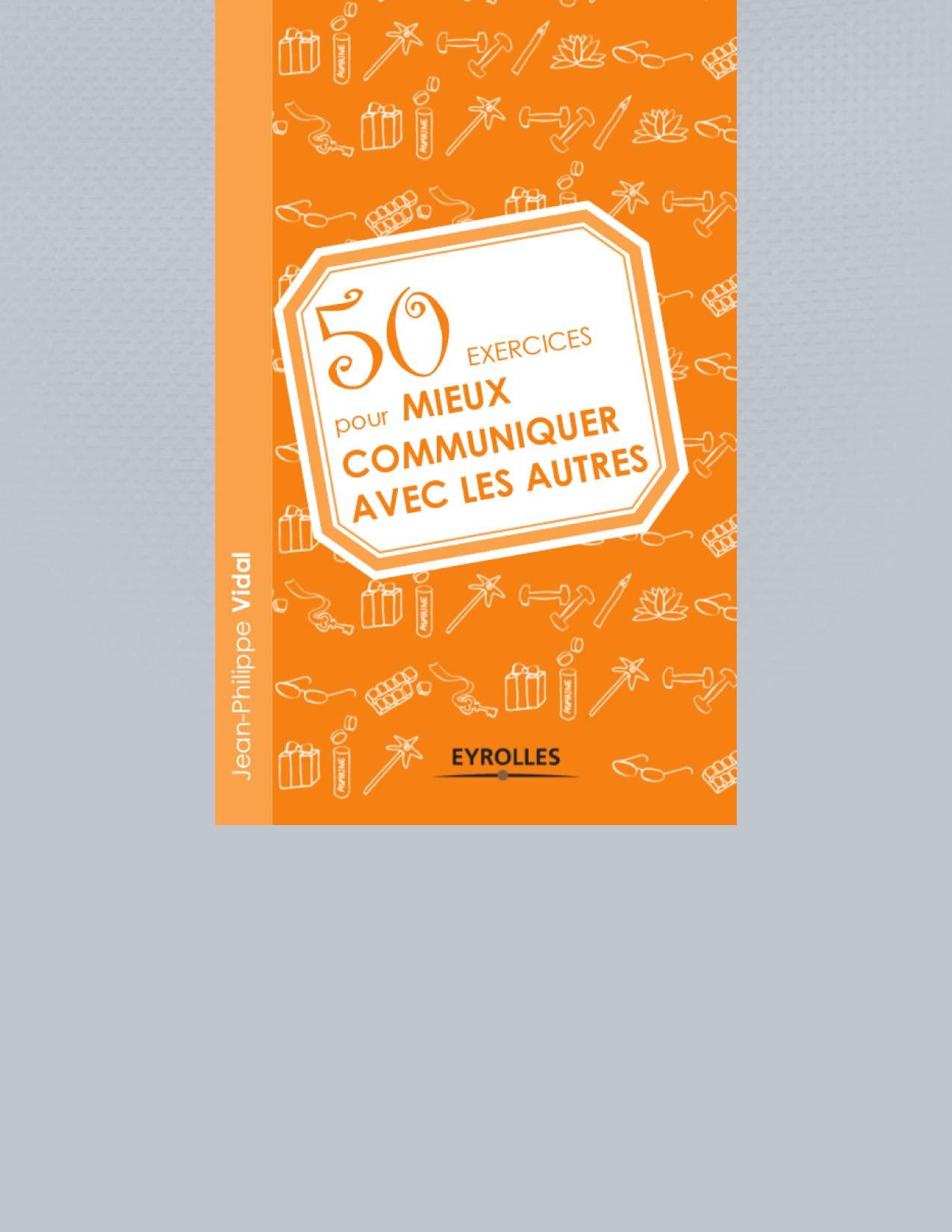 50 Exercices Pour Mieux Communiquer Avec Les Autres
