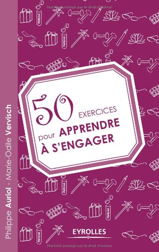 50 Exercices Pour Apprendre Ã S'engager (French Edition)