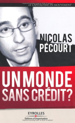 Un Monde Sans CrÃ©dit ? (French Edition)