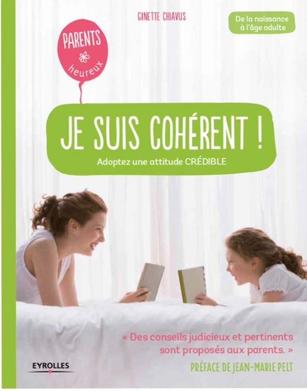 Je suis cohérent! : adoptez une attitude crédible