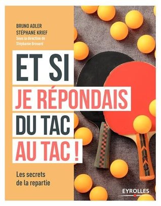 Et si je r�pondais du tac au tac