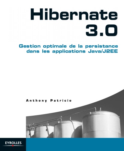 Hibernate 3.0 : Gestion optimale de la persistance dans les applications Java, J2EE