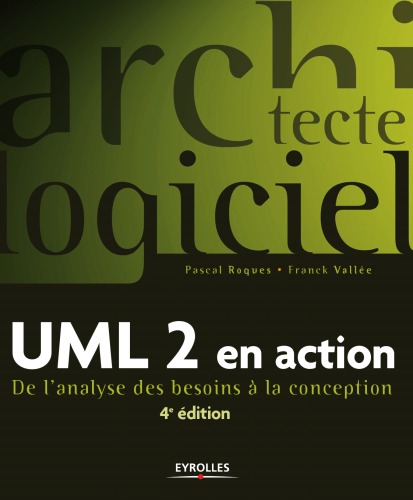 UML 2 en action : de l'analyse des besoins à la conception