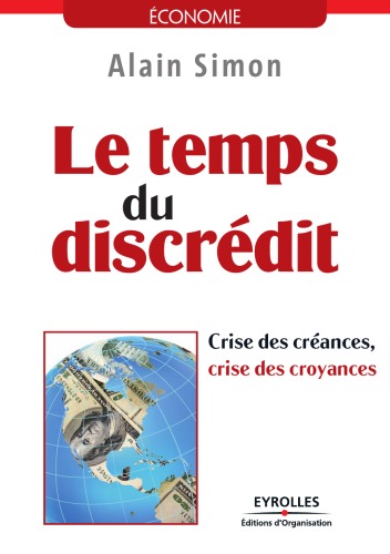 Le temps du discrédit : crise des créances, crise des croyances