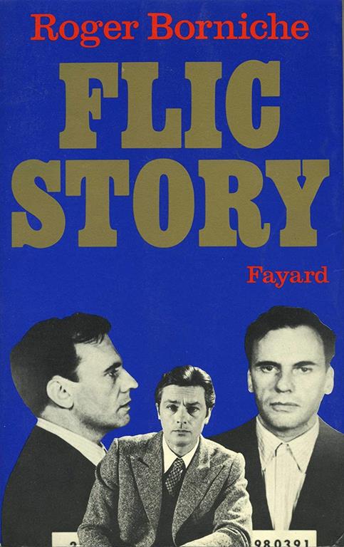 Flic story : the implacable duel between a merciless killer and a different kind of policeman