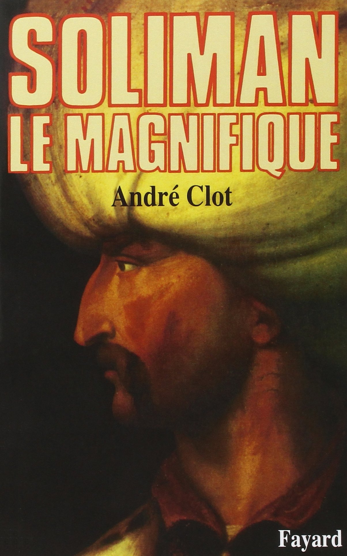 Soliman Le Magnifique (French Edition)