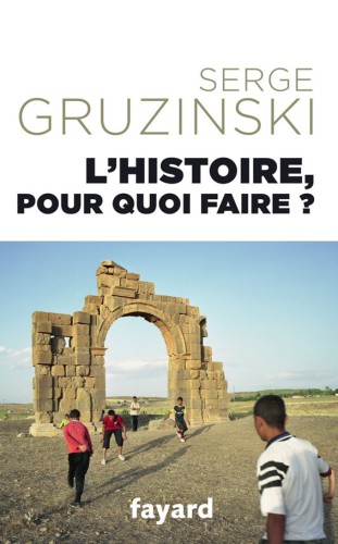 L’histoire, pour quoi faire ?