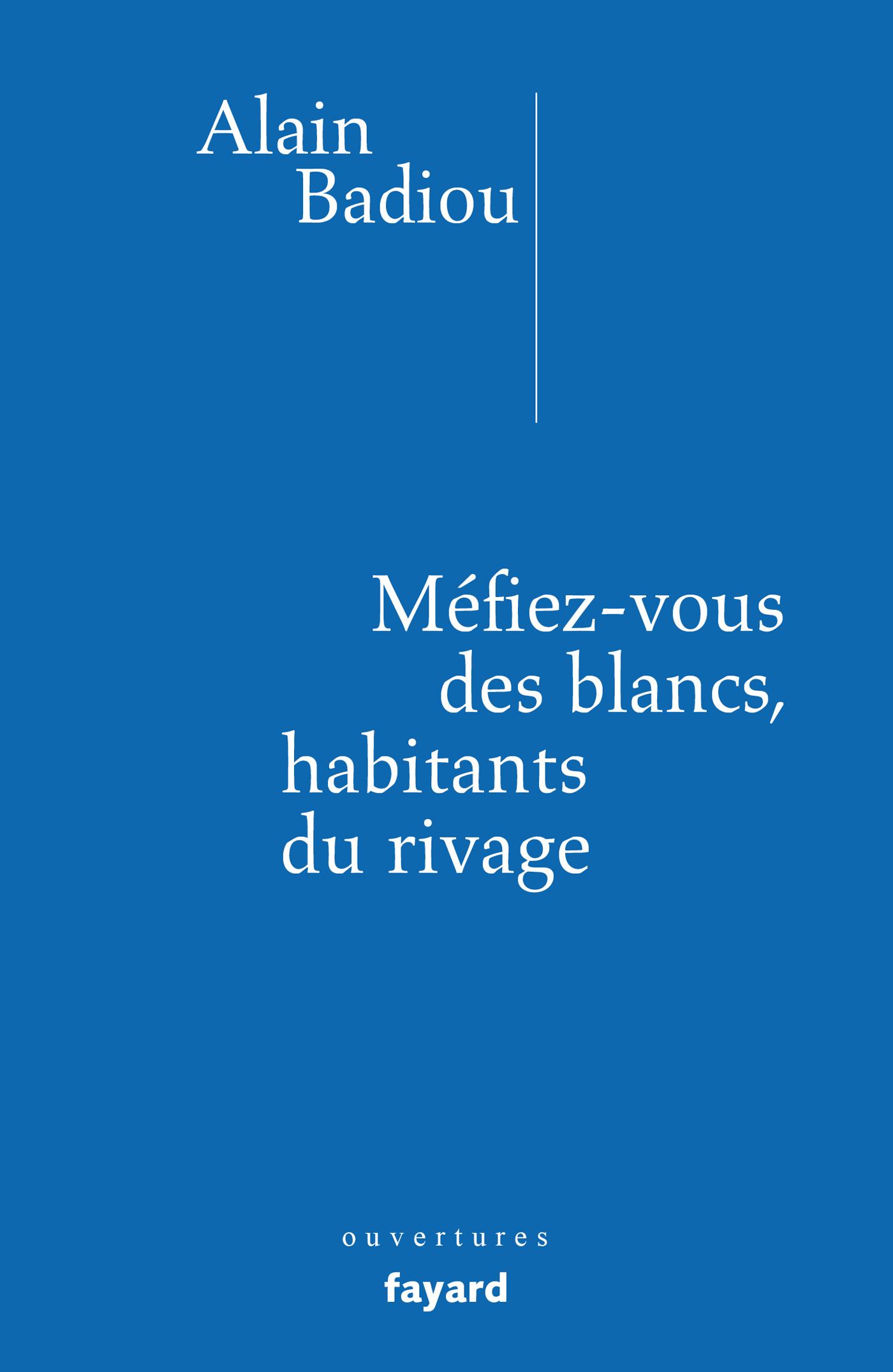 Méfiez-vous des blancs, habitants du rivage