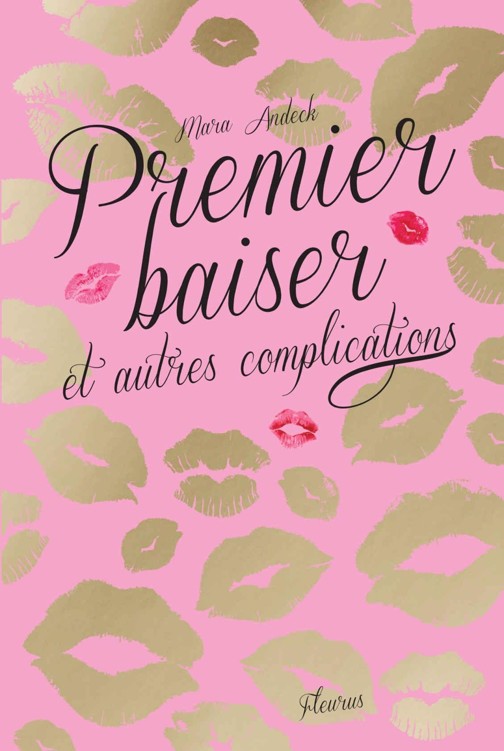 Premier baiser : et autres complications