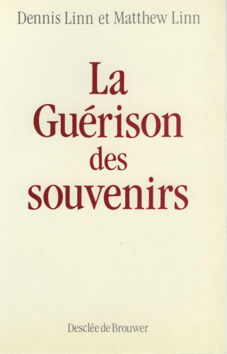 La guérison des souvenirs : les étapes du pardon