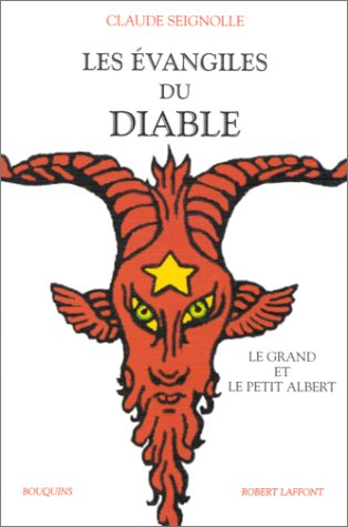 Les Évangiles du diable, suivi de &quot;Le Grand et le Petit Albert&quot;