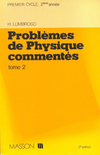 Problèmes de physique commentés. tome 2, Premier cycle, 2ème année