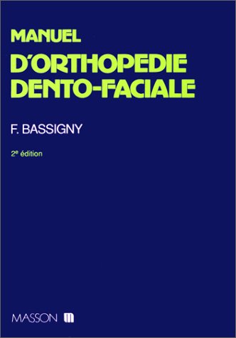 Manuel D'orthopédie Dento Faciale, 2e édition