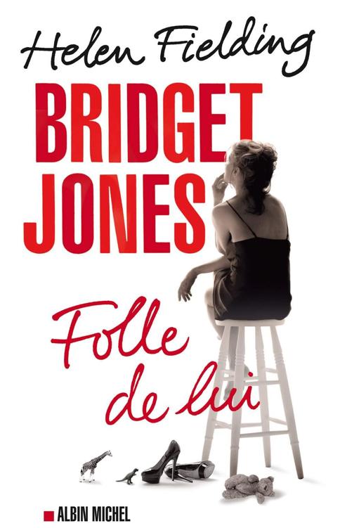 Bridget Jones, folle de lui : roman