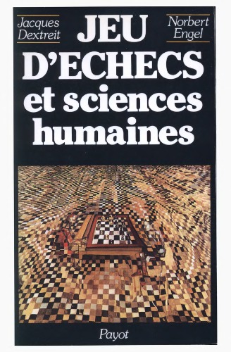 Jeu D'echecs Et Sciences Humaines (Bibliotheque Scientifique) (French Edition)