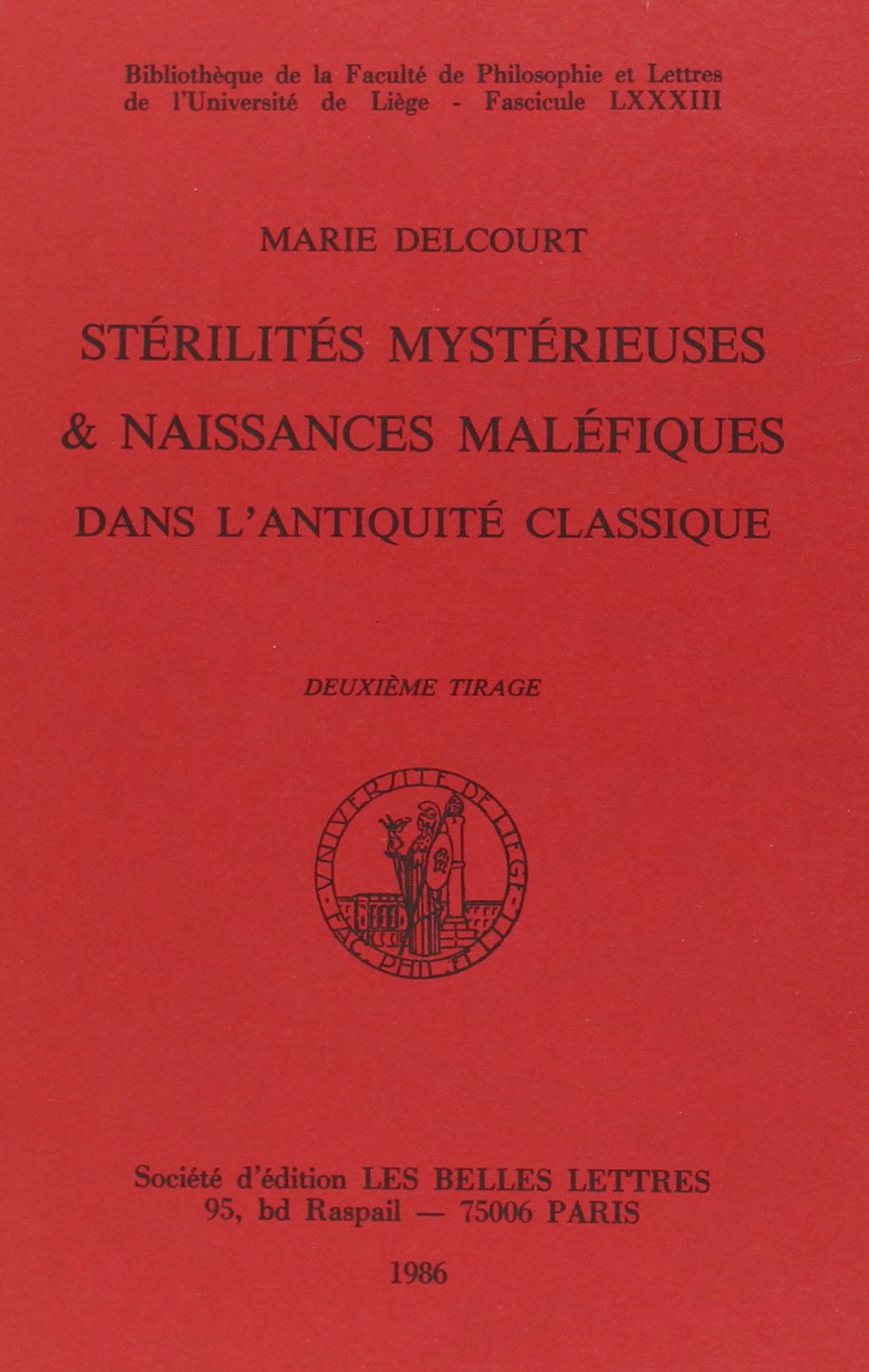 Stérilités mystérieuses et naissances maléfiques dans l'Antiquité classique