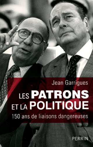 Les patrons et la politique : 150 ans de liaisons dangereuses