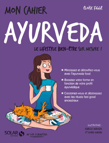 Mon cahier ayurveda : [le lifestyle bien-être sur mesure !]