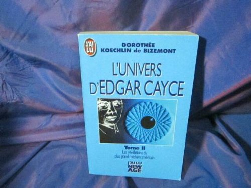 L'univers d'Edgar Cayce ... Tome II