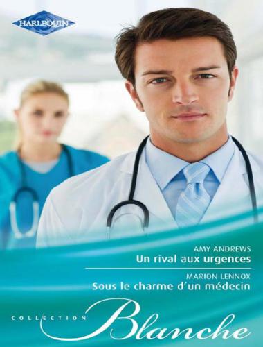 Un Rival Aux Urgences - Sous Le Charme D'Un Medecin