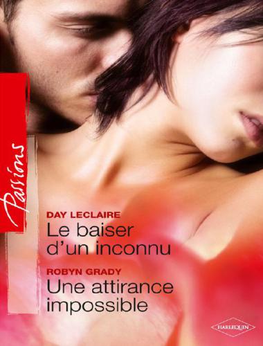 Le baiser d'un inconnu / Une attirance impossible