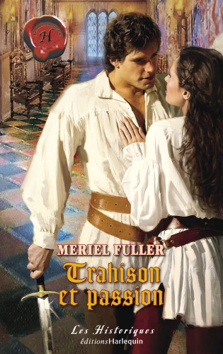 Trahison Et Passion (Harlequin Les Historiques)