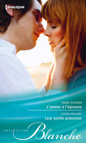 L'Amour A L'Epreuve - Leur Petite Princesse