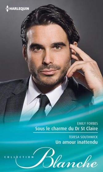 Sous Le Charme Du Dr St Claire - Un Amour Inattendu