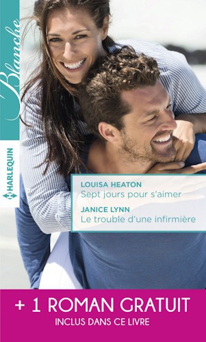 Sept Jours Pour S'Aimer - Le Trouble D'Une Infirmiere - Une Surprenante Passion