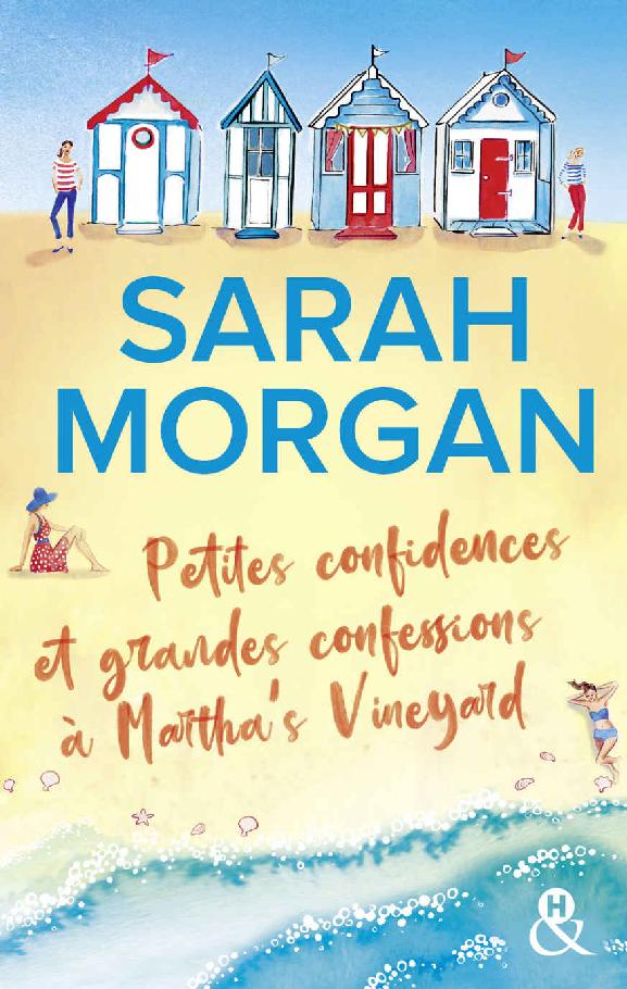 Petites confidences et grandes confessions à Martha's Vineyard: Trois générations, quatre femmes : La nouvelle romance de Sarah Morgan