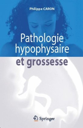 Pathologie Hypophysaire Et Grossesse (French Edition)