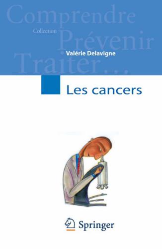 Quelques mots sur le cancer (Comprendre, prévenir, traiter)