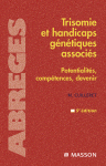 Trisomie et handicaps génétiques associés : potentialités, compétences, devenir