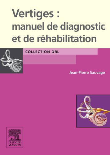 Vertiges : manuel de diagnostic et de réhabilitation