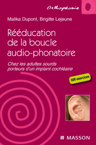 Rééducation de la boucle audio-phonatoire : Chez les adultes sourds porteurs d'un implant cochléaire