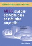 Guide Pratique Des Techniques de M�diations Corporelles