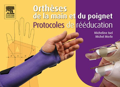 Orth�ses de la Main Et Du Poignet - Protocoles de R��ducation