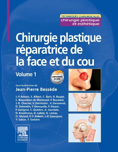 Chirurgie Plastique R�paratrice de la Face Et Du Cou - Volume 1