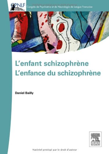 L'Enfant Schizophr�ne - l'Enfance Du Schizophr�ne