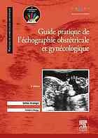 Guide Pratique de L'Echographie Obstetricale Et Gynecologique