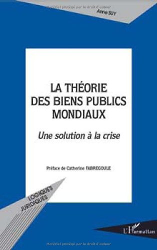 La théorie des biens publics mondiaux : une solution à la crise