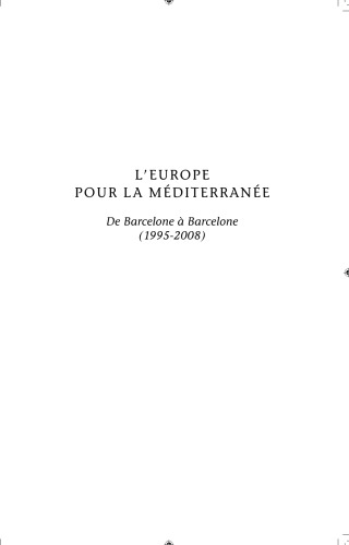 L'Europe pour la Méditerranée : de Barcelone à Barcelone (1995-2008)