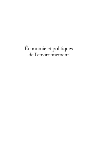 Economie et politiques de l'environnement: principe de précaution, critères de soutenabilité, politiques environnementales